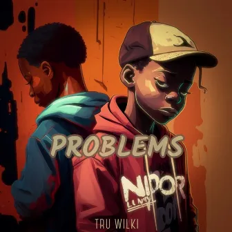 Problems by Tru Wilki