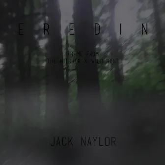 Eredin (Theme from the Witcher 3: Wild Hunt) by Jack Naylor