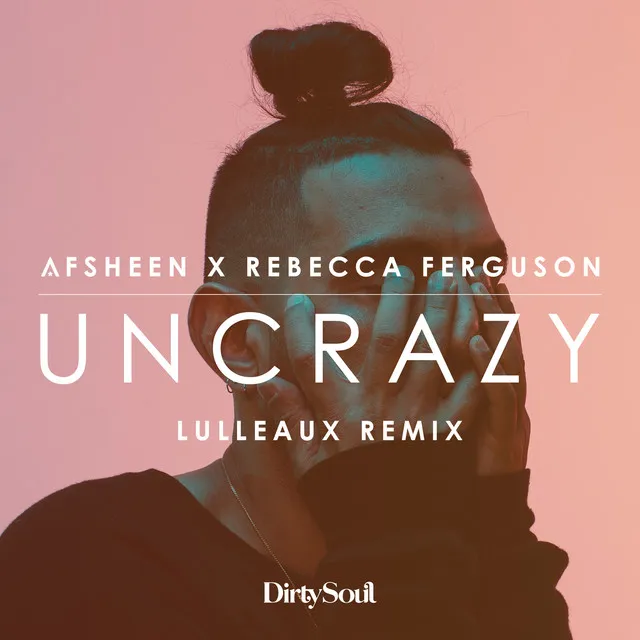 Uncrazy - Lulleaux Remix