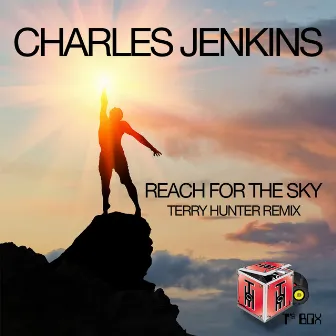 Reach For The Sky (Terry Hunter Remixes) by Charles Jenkins