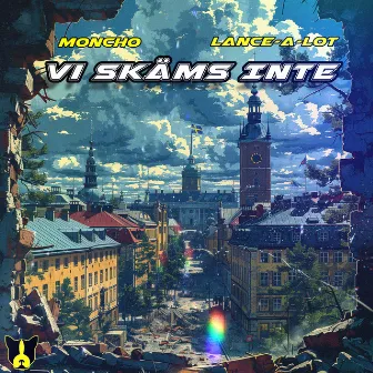 Vi skäms inte by Lance-a-Lot