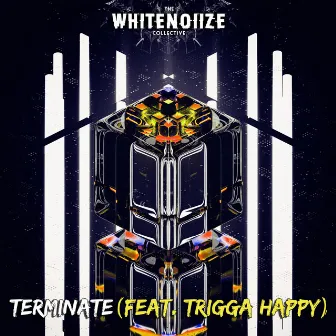 Terminate by The WhiteNoiize Collective