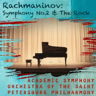 Rachmaninov: Symphony No.2 & The Rock by Academic Symphony Orchestra of the Saint Petersburg Philharmony