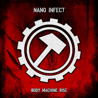 Body Machine Rise by Nano Infect