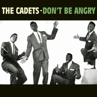 Don't Be Angry by The Cadets