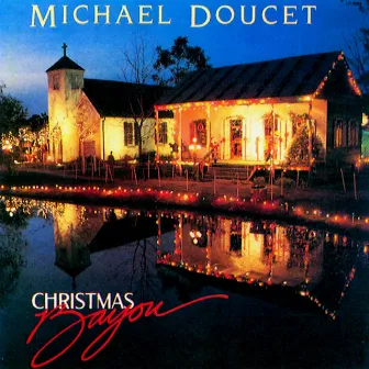 Christmas Bayou by Michael Doucet