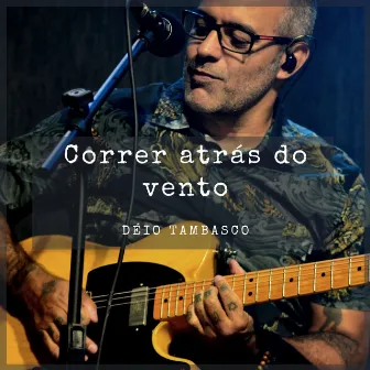 Correr Atrás do Vento by Déio Tambasco