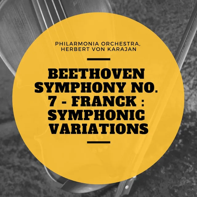 Symphony No. 7 - Franck : Symphonic Variations