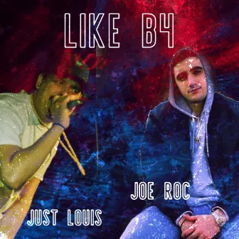 Like B4 by Just Louis