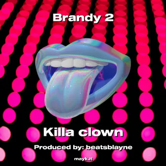 Brandy 2 by Killa clown