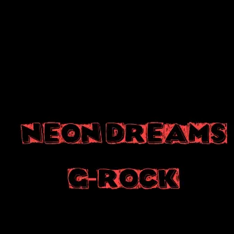 Neon Dreams by G-Rock