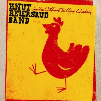 Voodoo Without Killing Chicken by Knut Reiersrud Band