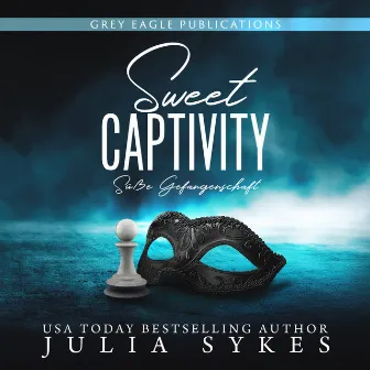 Sweet Captivity - Süße Gefangenschaft [Captive, Band 1 (ungekürzt)] by Julia Sykes