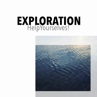 Exploration by HelpYourselves!