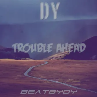 Trouble Ahead by BEATBYDY