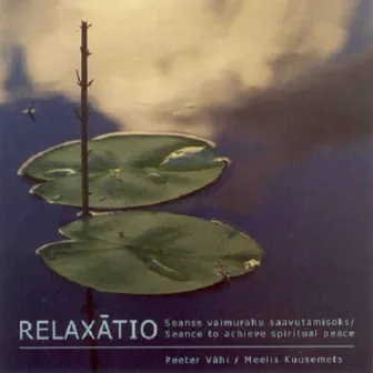 Relaxātio - Seanss Vaimurahu Saavutamiseks by Peeter Vähi