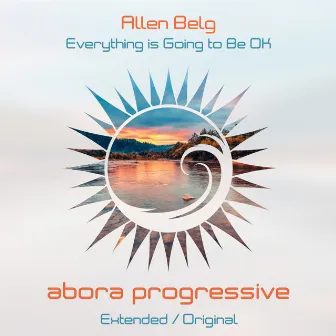 Everything is Going to Be OK by Allen Belg