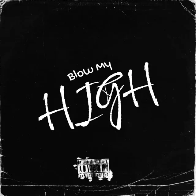 Blow My High