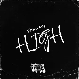 Blow My High by INSXMNIA