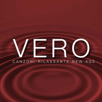 Vero - Un Mix delle Migliori Canzoni Rilassante New Age by Calming Music Academy