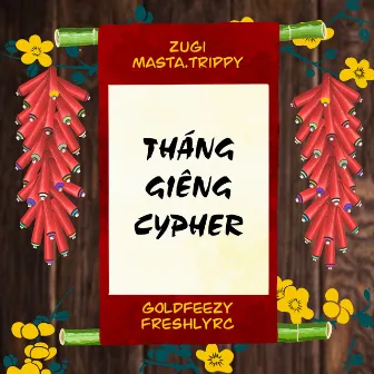 Tháng Giêng Cypher (feat. Masta Trippy, Goldfeezy, FreshlyRC) by ZUGI