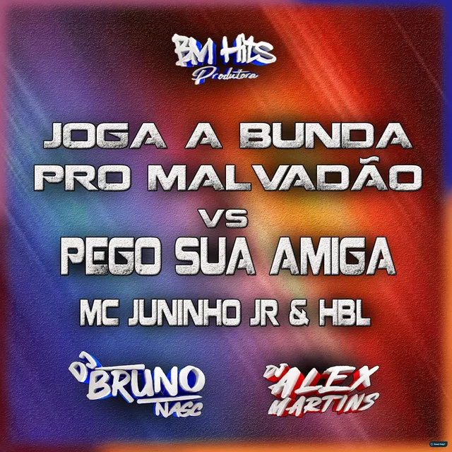 Joga a Bunda pro Malvadão Vs Pego Sua Amiga (feat. Mc Juninho Jr)