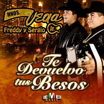 Te Devuelvo Tus Besos by Hermanos Vega Jr.