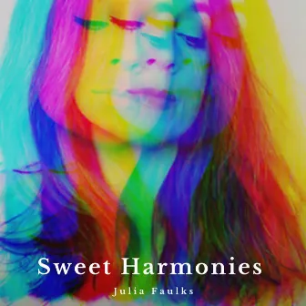 Sweet Harmonies by Julia Faulks