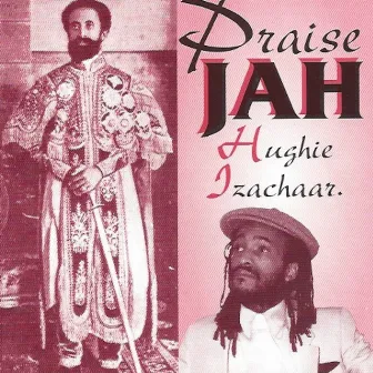 Praise Jah by Hughie Izachaar