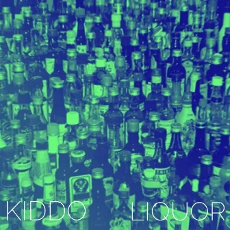 Liquor by Kiddo