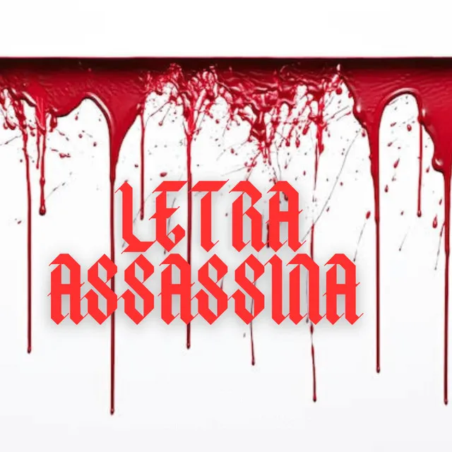 LETRA ASSASSINA