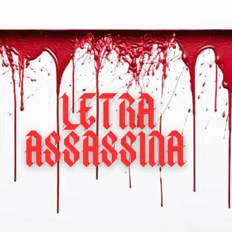 LETRA ASSASSINA by Unknown Artist