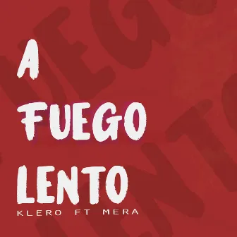 A Fuego Lento by K-lero