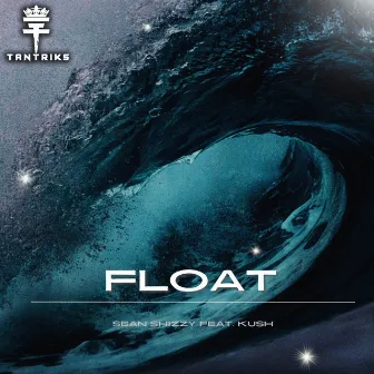 Float by Sean Shizzy