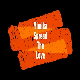 Spread The Love by Yimika