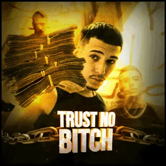 Trust No Bitch by Dardengo