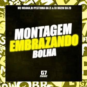 Montagem Embrazando Bolha by 