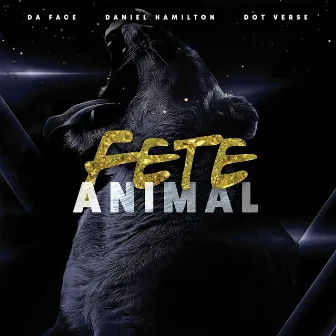 Fete Animal by Da Face