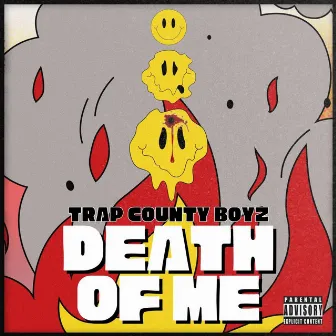 Death Of Me by Trap County Boyz