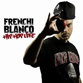 Hip Hop Life by Frenchi Blanco