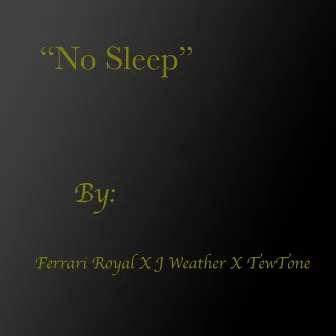 No Sleep by J Weather