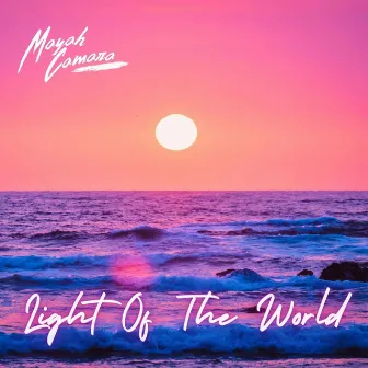 Light Of The World by Mayah Camara