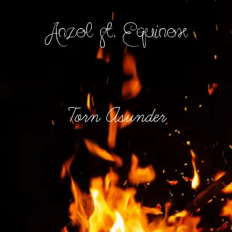 Torn Asunder by Anzol