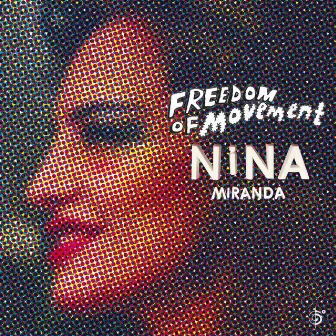 Freedom of Movement by Nina Miranda