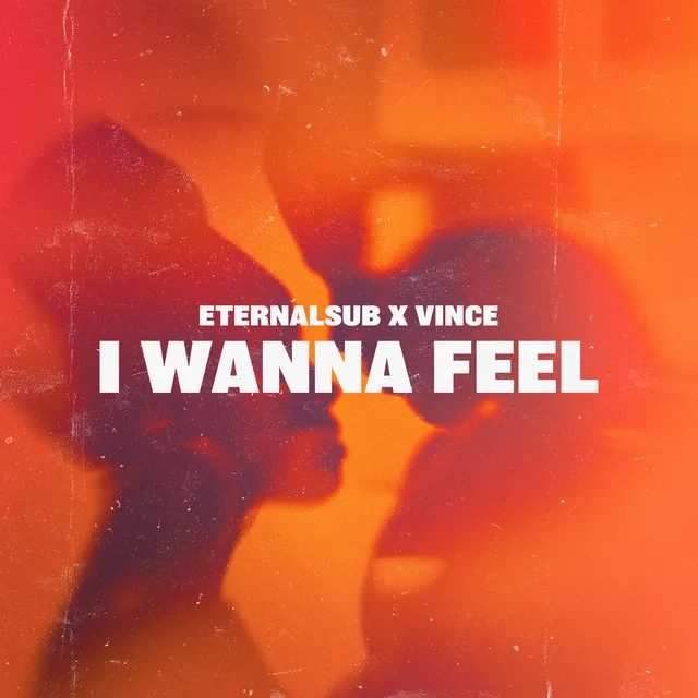 I Wanna Feel