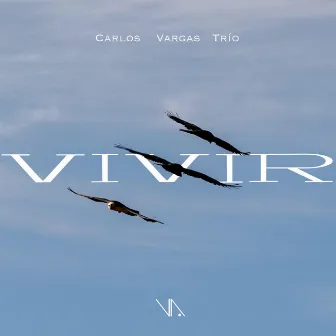 Vivir by Carlos Vargas