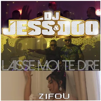 Laisse-moi te dire (feat. Zifou) by DJ JESS & DOO