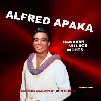 Hawaiian Village Nights by Alfred Apaka