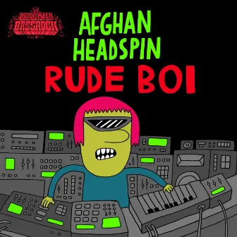 Rude Boi by Afghan Headspin