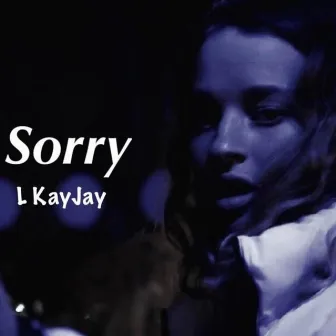 Sorry by L KayJay